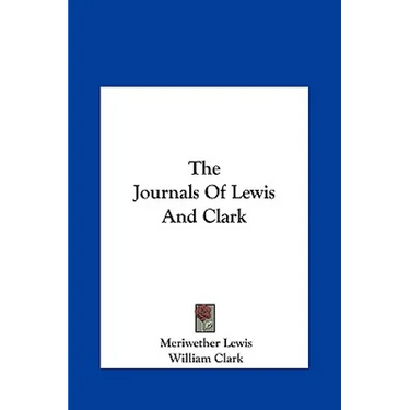 The Journals Of Lewis And Clark