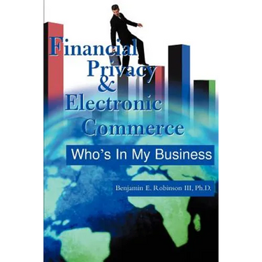 Financial Privacy & Electronic Commerce: Who's in My Business