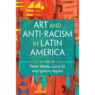 Art and Anti-Racism in Latin America
