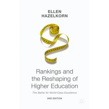 Rankings and the Reshaping of Higher Education: The Battle for World-Class Excellence