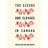 The Czechs and Slovaks in Canada