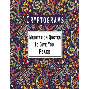 Cryptograms: 100 Meditation Cryptograms puzzle books for adults large print, Meditation Quotes That Will Give You Peace