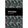 Whirligigs