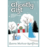 Ghostly Gift: Holiday Corner Christmas Cozy Mystery Book 2