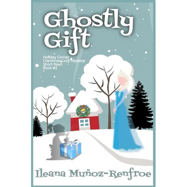 Ghostly Gift: Holiday Corner Christmas Cozy Mystery Book 2