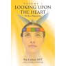 Looking upon the Heart: Volume 1: The Five Dispositions