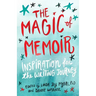 The Magic of Memoir: Inspiration for the Writing Journey