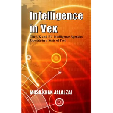 Intelligence in Vex: The UK & Eu Intelligence Agencies Operate in a State of Fret