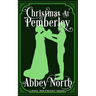 Christmas At Pemberley: A Pride & Prejudice Variation