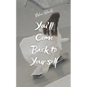 You'll Come Back to Yourself