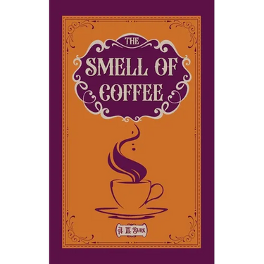 The Smell of Coffee: A Novella