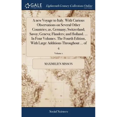 A new Voyage to Italy. With Curious Observations on Several Other Countries; as, Germany; Switzerland; Savoy; Geneva; Flanders; and Holland. ... In Fo