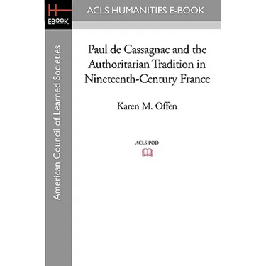 Paul de Cassagnac and the Authoritarian Tradition in Nineteenth-Century France