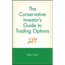 The Conservative Investor's Guide to Trading Options