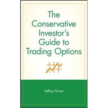 The Conservative Investor's Guide to Trading Options