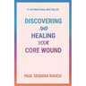 Discovering and Healing Your Core Wound