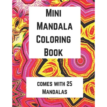 Mini Mandala Coloring Book: Comes with 25 Mandalas