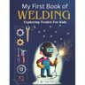 My First Book of Welding: Exploring Trades For Kids