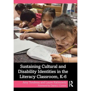 Sustaining Cultural and Disability Identities in the Literacy Classroom, K-6