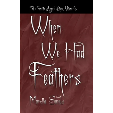 When We Had Feathers: Tales from the Angels' Share