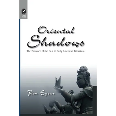 Oriental Shadows: The Presence of the East in Early American Literature