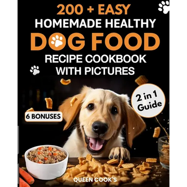200+ Easy Homemade Healthy Dog Food Recipe Cookbook with Pictures: Your 2 in 1 Guide with Delicious and Tasty Food, Treats and Slow Cooker Recipes for