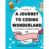 A journey to coding wonderland: A fun introduction to Computational Thinking