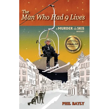 The Man Who Had 9 Lives: A Murder On Skis Mystery