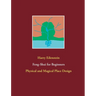 Feng-Shui for Beginners: Physical and Magical Place Design