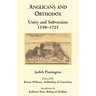 Anglicans and Orthodox: Unity and Subversion 1559-1725