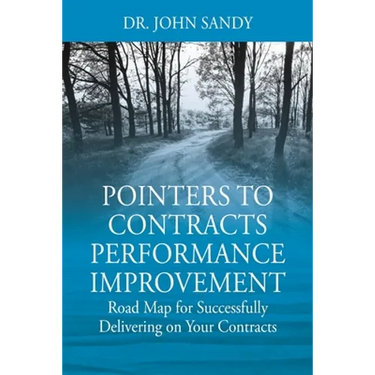 Pointers to Contracts Performance Improvement: Road Map for Successfully Delivering on Your Contracts