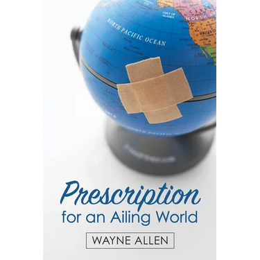 Prescription for an Ailing World