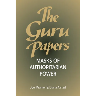 The Guru Papers: Masks of Authoritarian Power
