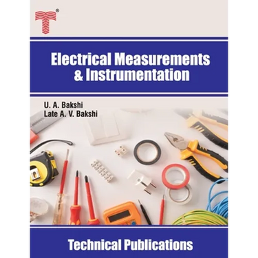 Electrical Measurements and Instrumentation: Electrical and Electronic Measuring Instruments, Storage Devices, Transducers