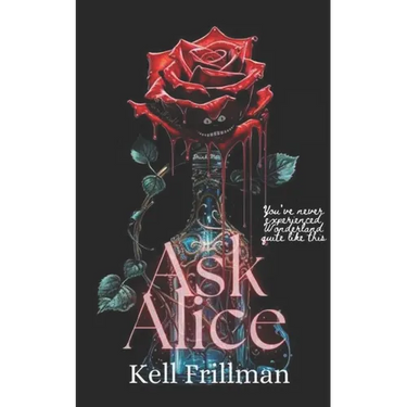 Ask Alice: The Tainted Wonderland Series Book 1