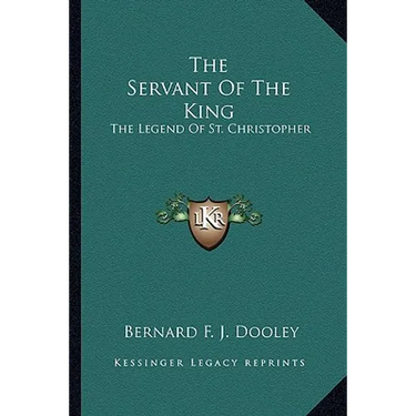 The Servant Of The King: The Legend Of St. Christopher