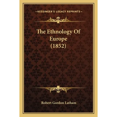 The Ethnology Of Europe (1852)