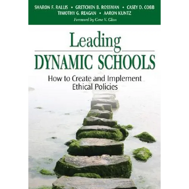 Leading Dynamic Schools: How to Create and Implement Ethical Policies