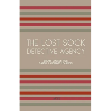 The Lost Sock Detective Agency: Short Stories for Danish Language Learners