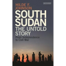 South Sudan: The Untold Story from Independence to Civil War