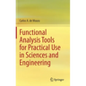Functional Analysis Tools for Practical Use in Sciences and Engineering