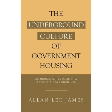 The Underground Culture of Government Housing: An Introspective Look into a Fascinating Subculture