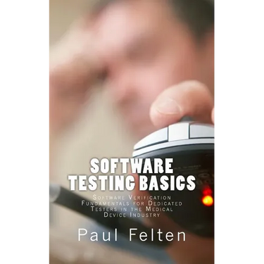 Software Testing Basics: Software Verification Fundamentals for Dedicated Testers in the Medical Device Industry