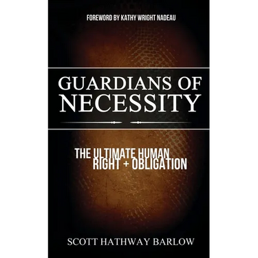 Guardians of Necessity: The Ultimate Human Right and Obligation