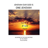 Jehovah Our God is ONE Jehovah