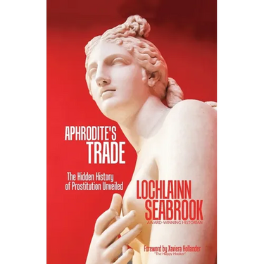Aphrodite's Trade: The Hidden History of Prostitution Unveiled
