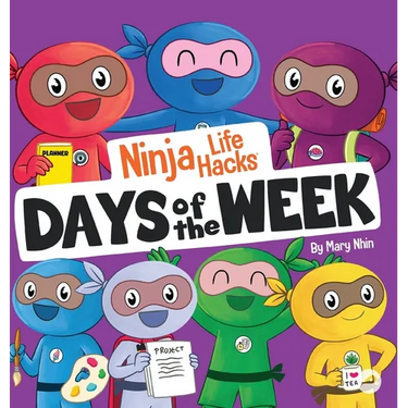 Ninja Life Hacks Days of the Week: Perfect Children's Book for Babies, Toddlers, Preschool About Days of the Week