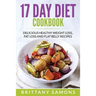 17 Day Diet Cookbook: Delicious Healthy Weight Loss, Fat Loss and Flat Belly Recipes