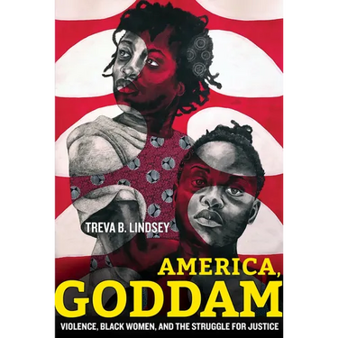 America, Goddam: Violence, Black Women, and the Struggle for Justice