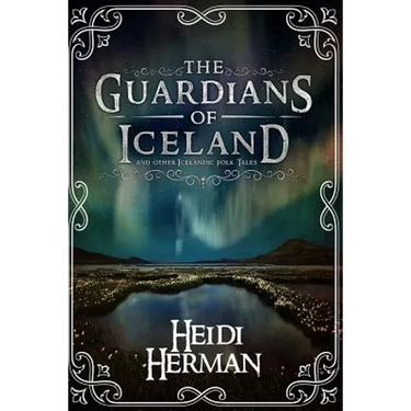 The Guardians of Iceland and Other Icelandic Folk Tales